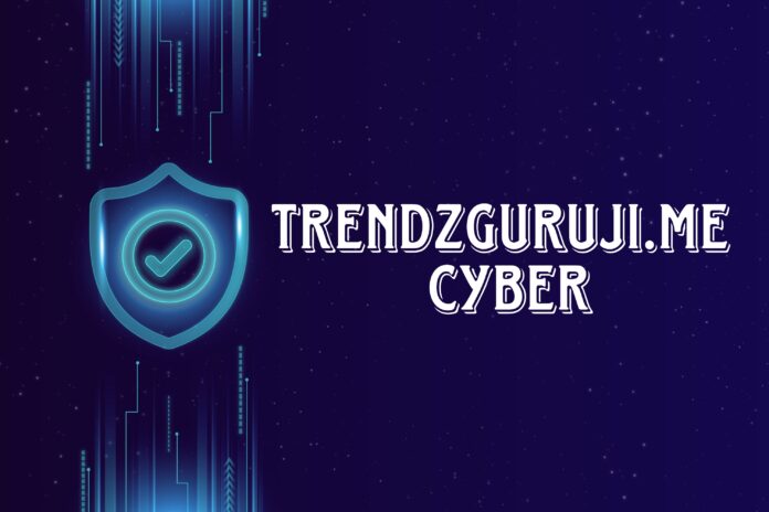 Exploring the World of Trendzguruji.me Cyber: Everything You Need to Know